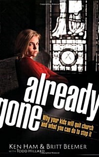 Already Gone: Why Your Kids Will Quit Church and What You Can Do to Stop It (Paperback)