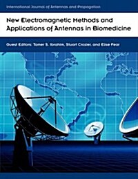 New Electromagnetic Methods and Applications of Antennas in Biomedicine (Paperback)