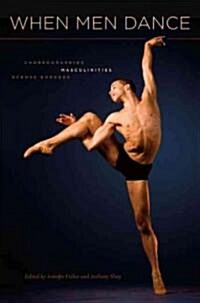 When Men Dance: Choreogrpahing Masculinities Across Borders (Hardcover)