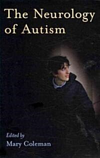 The Neurology of Autism (Paperback, 1st)