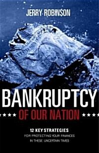 Bankruptcy of Our Nation (Paperback)
