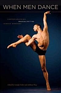 When Men Dance: Choreographing Masculinities Across Borders (Paperback)
