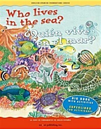 Who Lives in the Sea / Quien Vive En El Mar (Paperback)