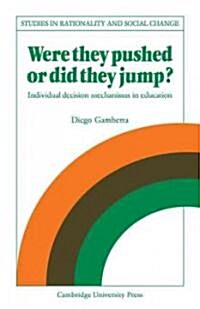 Were They Pushed or Did They Jump? : Individual Decision Mechanisms in Education (Paperback)