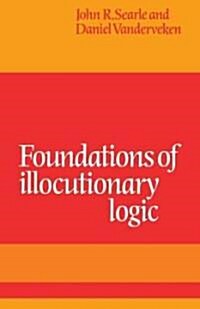 Foundations of Illocutionary Logic (Paperback)