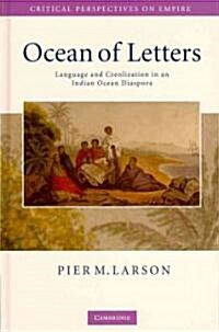 Ocean of Letters : Language and Creolization in an Indian Ocean Diaspora (Hardcover)