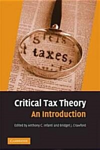 Critical Tax Theory : An Introduction (Paperback)