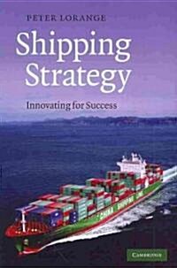 Shipping Strategy : Innovating for Success (Hardcover)