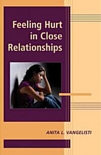 Feeling Hurt in Close Relationships (Hardcover)