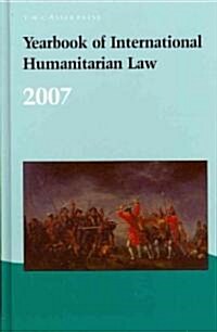 Yearbook of International Humanitarian Law - 2007 (Hardcover, Edition.)