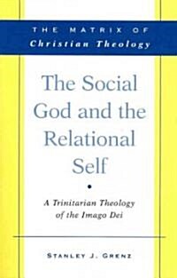 The Social God and the Relational Self: A Trinitarian Theology of the Imago Dei (Paperback)