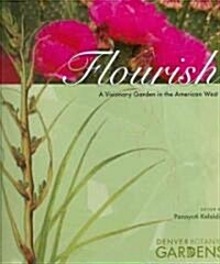 Flourish!: A Visionary Garden in the American West (Hardcover)