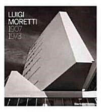 Luigi Moretti 1907-1973 (Hardcover)