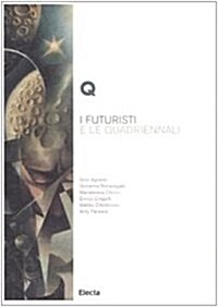 I Futuristi E Le Quadriennali (Paperback)