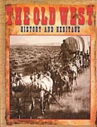 The Old West: History and Heritage (Library Binding)