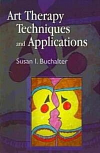 [중고] Art Therapy Techniques and Applications (Paperback)