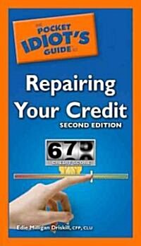 The Pocket Idiots Guide to Repairing Your Credit (Paperback, 2nd, Original)