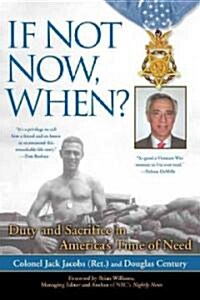 [중고] If Not Now, When?: Duty and Sacrifice in America‘s Time of Need (Paperback)