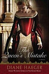 The Queens Mistake: In the Court of Henry VIII (Paperback)