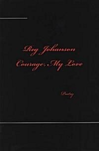 Courage, My Love (Paperback)
