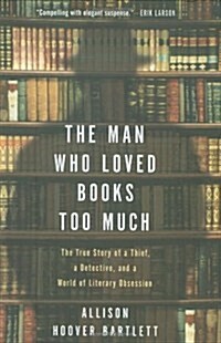 [중고] The Man Who Loved Books Too Much (Hardcover, Deckle Edge)