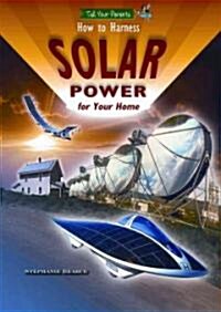 How to Harness Solar Power for Your Home (Library Binding)