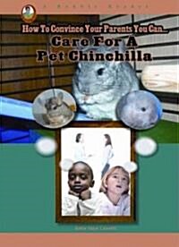 Care for a Pet Chinchilla (Library Binding)