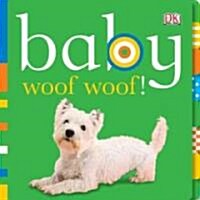 Baby: Woof Woof! (Board Books)