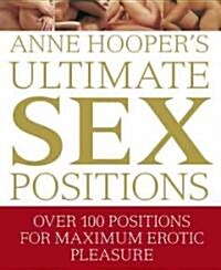 Anne Hoopers Ultimate Sex Positions (Hardcover)