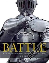Battle: A Visual Journey Through 5,000 Years of Combat (Paperback)