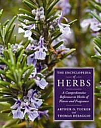 The Encyclopedia of Herbs: A Comprehensive Reference to Herbs of Flavor and Fragrance (Hardcover, 2)