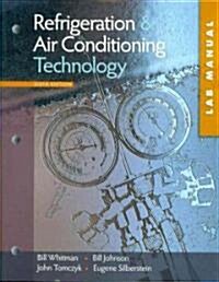 Refrigeration and Air Conditioning Technology (Paperback, 6th, Lab Manual, Study Guide)
