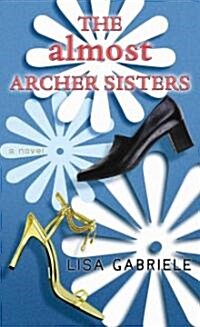 The Almost Archer Sisters (Hardcover)
