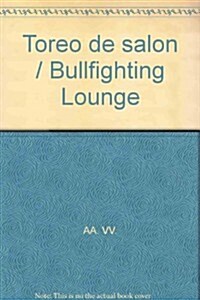 Toreo de salon / Bullfighting Lounge (Paperback)