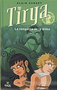 Tirya: La Venganza de La Diosa (Hardcover)