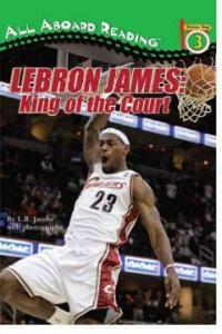 Lebron James: King of the Court (Paperback) - All Aboard Reading 3