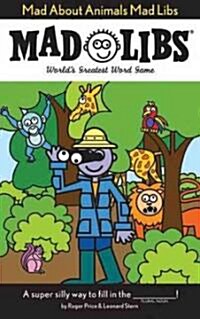 Mad about Animals Mad Libs: Worlds Greatest Word Game (Paperback)