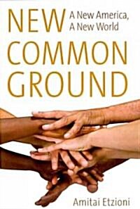 New Common Ground: A New America, a New World (Hardcover)
