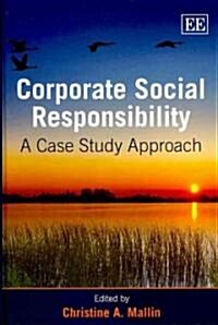 Corporate Social Responsibility : A Case Study Approach (Hardcover)