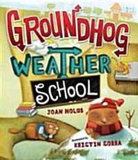 Groundhog Weather School (Hardcover)