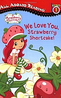We Love You, Strawberry Shortcake! (Paperback)
