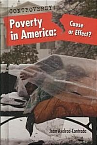 Poverty in America: Cause or Effect? (Library Binding)