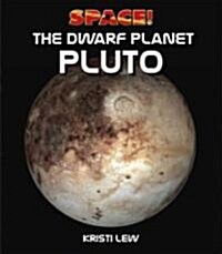 The Dwarf Planet Pluto (Library Binding)
