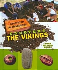 American Archaeology Uncovers the Vikings (Library Binding)