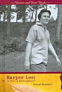 Harper Lee: To Kill a Mockingbird (Library Binding)