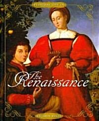 Everyday Life in the Renaissance (Library Binding)