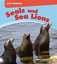 Seals and Sea Lions (Library Binding)