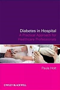 Diabetes in Hospital: A Practical Approach for Healthcare Professionals (Paperback)