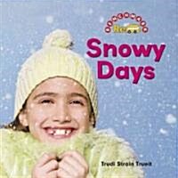 Snowy Days (Library Binding)