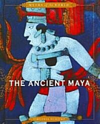 The Ancient Maya (Library Binding)